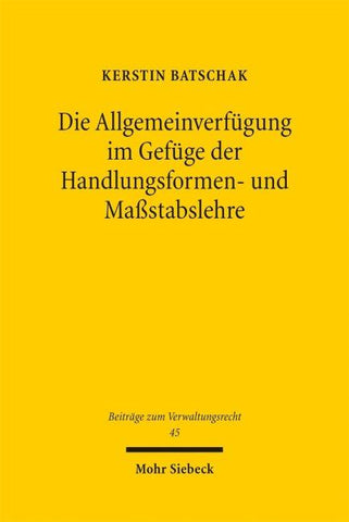 Die Allgemeinverfügung im Gefüge der Handlungsformen- und Maßstabslehre