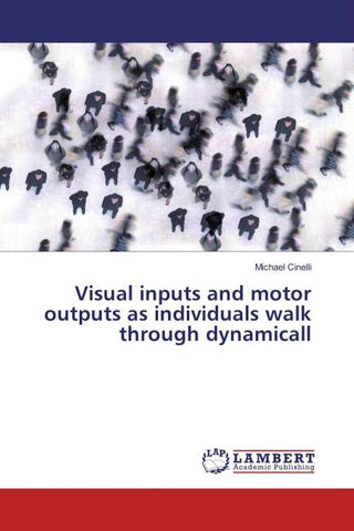 Visual inputs and motor outputs as individuals walk through dynamicall