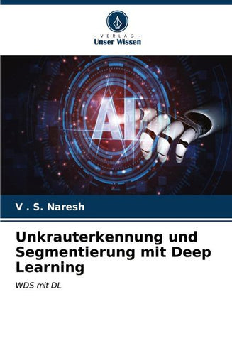 Unkrauterkennung und Segmentierung mit Deep Learning