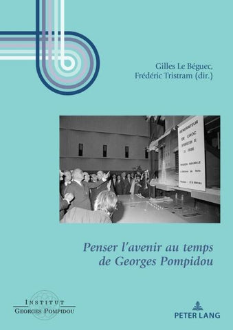 Penser l’avenir au temps de Georges Pompidou