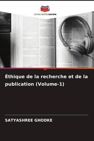 Éthique de la recherche et de la publication (Volume-1)