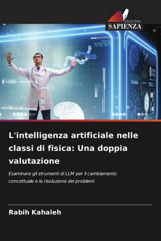 L'intelligenza artificiale nelle classi di fisica: Una doppia valutazione