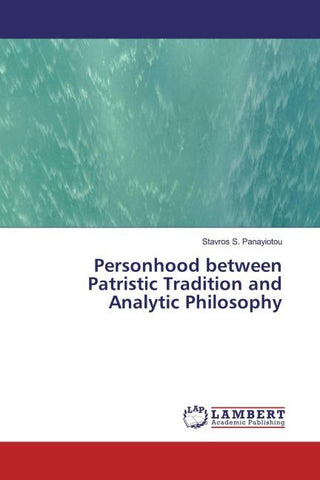 Personhood between Patristic Tradition and Analytic Philosophy