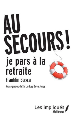 AU SECOURS JE PARS A LA RETRAITE !