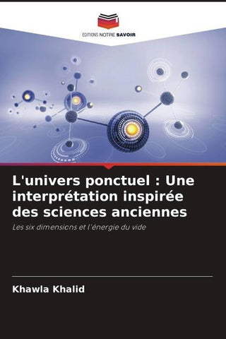L'univers ponctuel : Une interprétation inspirée des sciences anciennes
