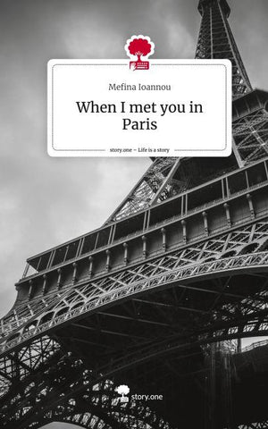 When I met you in Paris. Life is a Story - story.one