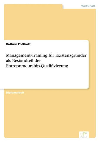 Management-Training für Existenzgründer als Bestandteil der Entrepreneurship-Qualifizierung