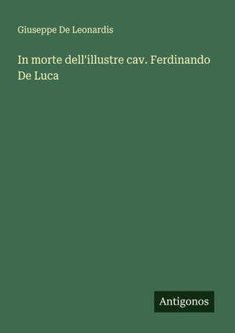 In morte dell'illustre cav. Ferdinando De Luca