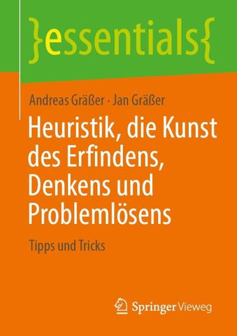Heuristik, die Kunst des Erfindens, Denkens und Problemlösens