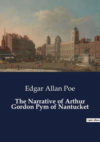 The Narrative of Arthur Gordon Pym of Nantucket