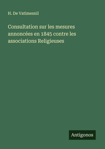 Consultation sur les mesures annoncées en 1845 contre les associations Religieuses