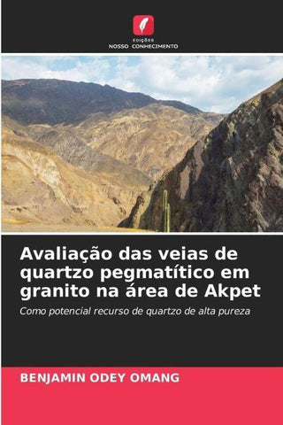 Avaliação das veias de quartzo pegmatítico em granito na área de Akpet