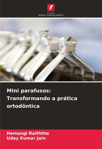 Mini parafusos: Transformando a prática ortodôntica