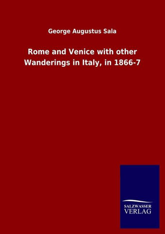 Rome and Venice with other Wanderings in Italy, in 1866-7
