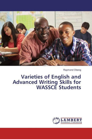 Varieties of English and Advanced Writing Skills for WASSCE Students