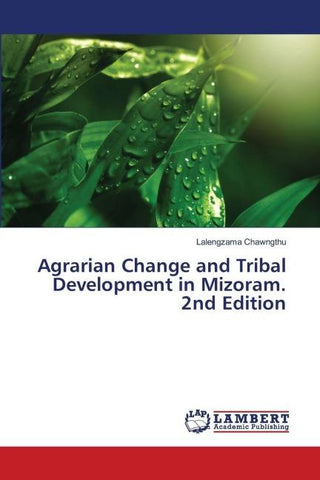 Agrarian Change and Tribal Development in Mizoram. 2nd Edition
