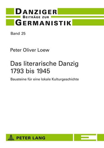 Das literarische Danzig – 1793 bis 1945