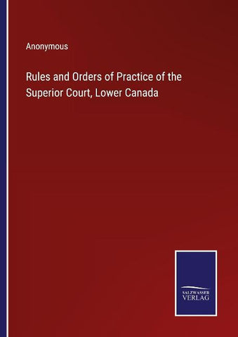 Rules and Orders of Practice of the Superior Court, Lower Canada