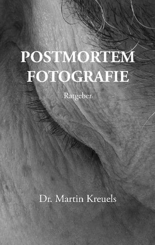 Postmortemfotografie - ein Ratgeber -