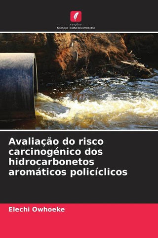 Avaliação do risco carcinogénico dos hidrocarbonetos aromáticos policíclicos
