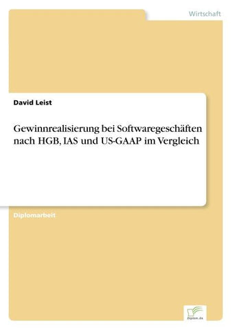 Gewinnrealisierung bei Softwaregeschäften nach HGB, IAS und US-GAAP im Vergleich