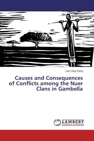 Causes and Consequences of Conflicts among the Nuer Clans in Gambella
