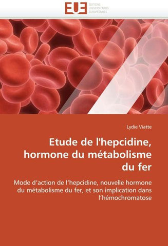 Etude de l''hepcidine, hormone du métabolisme du fer