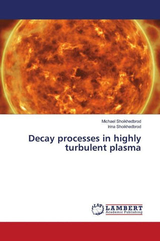 Decay processes in highly turbulent plasma