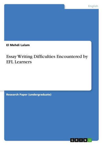Essay Writing Difficulties Encountered by EFL Learners