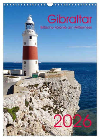 Gibraltar - Britische Kolonie am Mittelmeer (Wandkalender 2026 DIN A3 hoch), CALVENDO Monatskalender