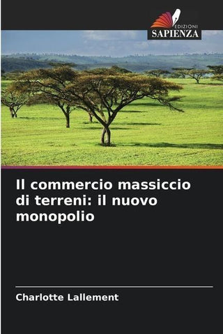Il commercio massiccio di terreni: il nuovo monopolio