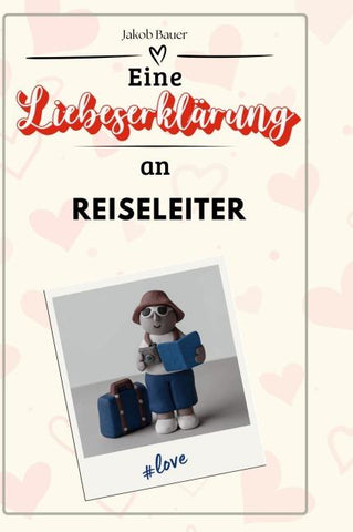Eine Liebeserklärung an Reiseleiter