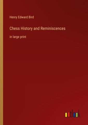 Chess History and Reminiscences