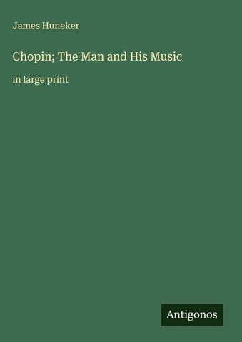 Chopin; The Man and His Music