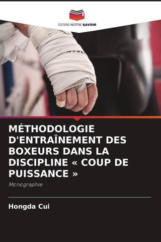 MÉTHODOLOGIE D'ENTRAÎNEMENT DES BOXEURS DANS LA DISCIPLINE ' COUP DE PUISSANCE '