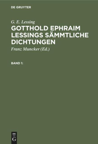 Gotthold Ephraim Lessings Sämmtliche Dichtungen. Band 1