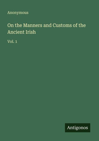 On the Manners and Customs of the Ancient Irish