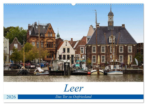 Leer - Das Tor zu Ostfriesland (Wandkalender 2026 DIN A2 quer), CALVENDO Monatskalender