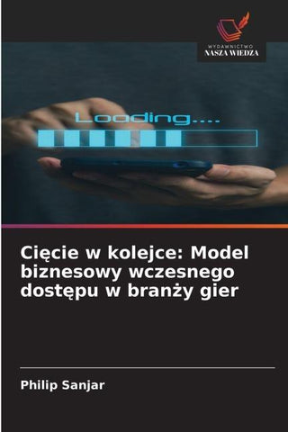 Ci¿cie w kolejce: Model biznesowy wczesnego dost¿pu w bran¿y gier