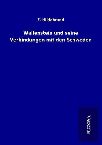 Wallenstein und seine Verbindungen mit den Schweden