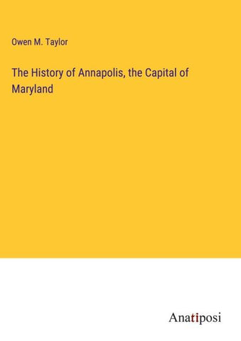 The History of Annapolis, the Capital of Maryland