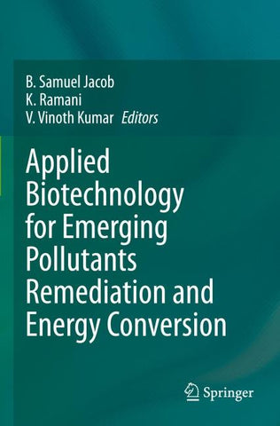 Applied Biotechnology for Emerging Pollutants Remediation and Energy Conversion
