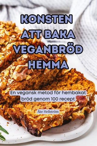 KONSTEN ATT BAKA VEGANBRÖD HEMMA