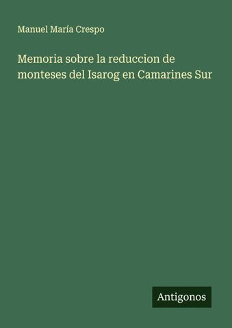 Memoria sobre la reduccion de monteses del Isarog en Camarines Sur