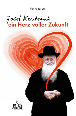 Josef Kentenich – ein Herz voller Zukunft