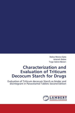 Characterization and Evaluation of Triticum Decocum Starch for Drugs
