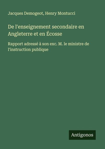 De l'enseignement secondaire en Angleterre et en Écosse