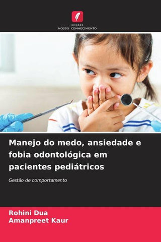 Manejo do medo, ansiedade e fobia odontológica em pacientes pediátricos