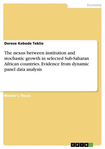 The nexus between institution and stochastic growth in selected Sub-Saharan African countries. Evidence from dynamic panel data analysis