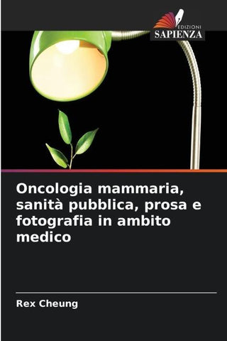 Oncologia mammaria, sanità pubblica, prosa e fotografia in ambito medico